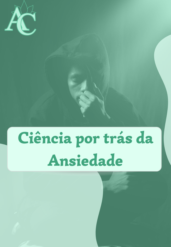 Ciência Por Trás Da Ansiedade